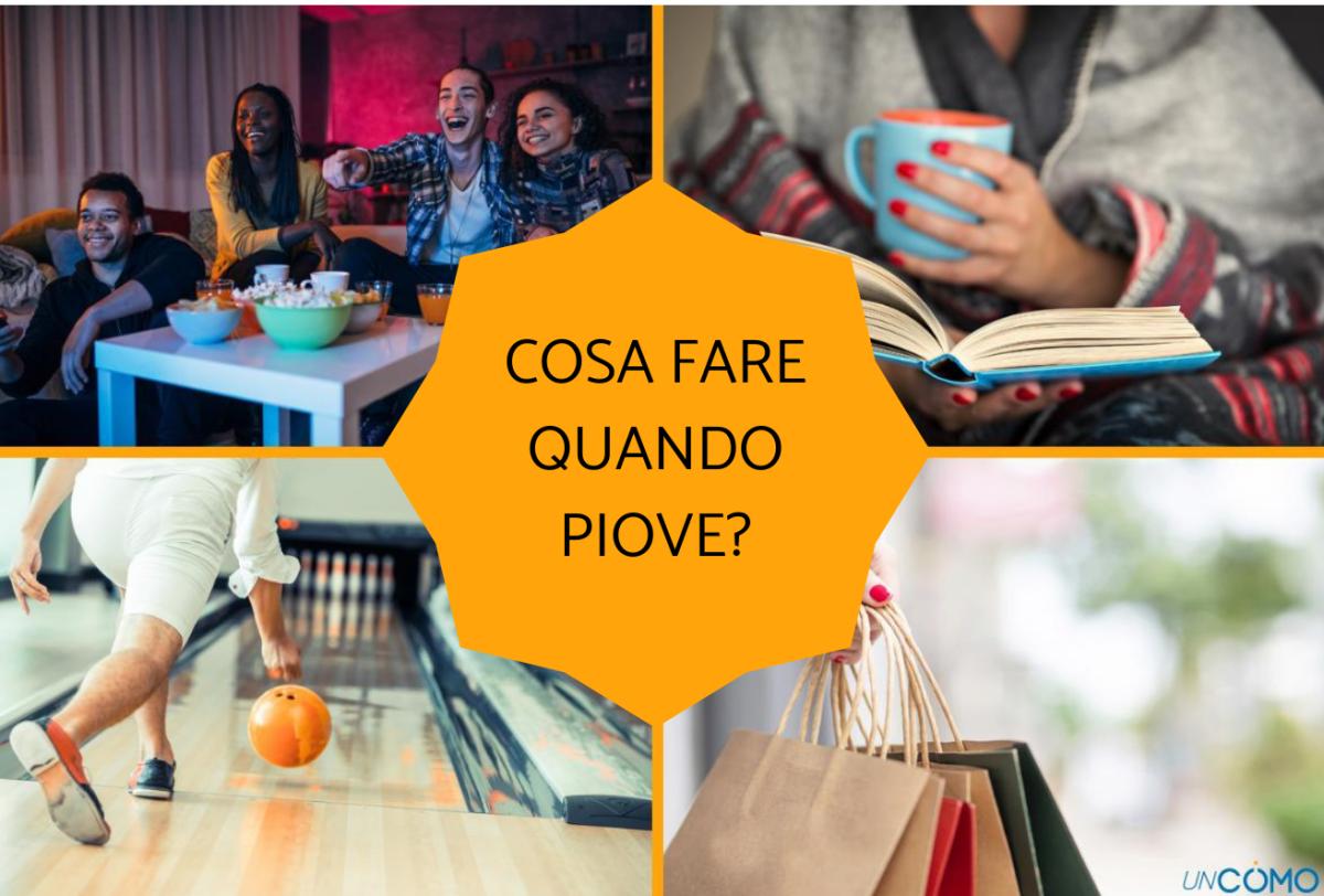 Cosa fare quando piove?