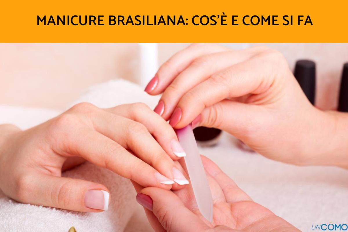 Manicure brasiliana: cos'è e come si fa?