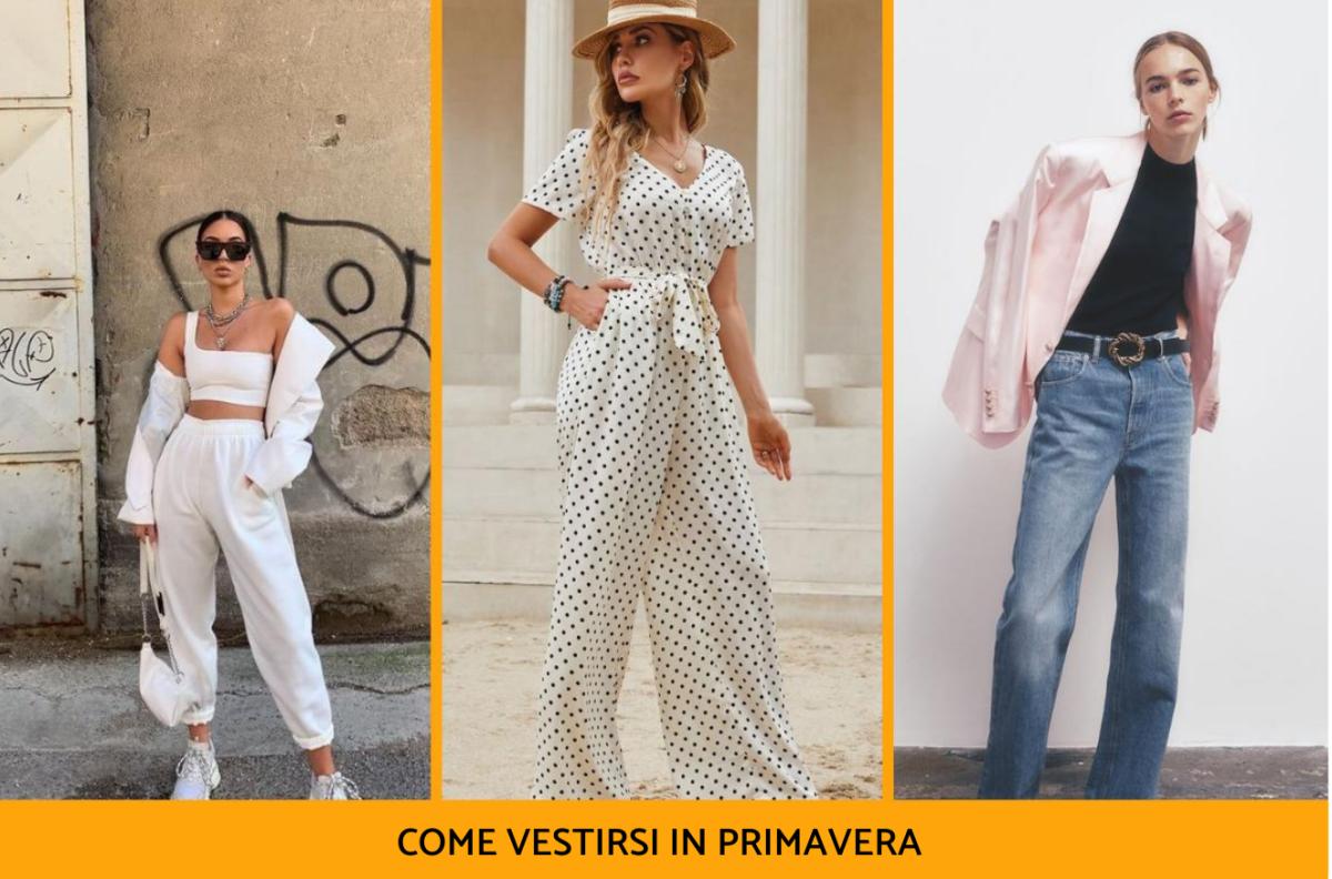 Come vestirsi in primavera: consigli e outfit primavera
