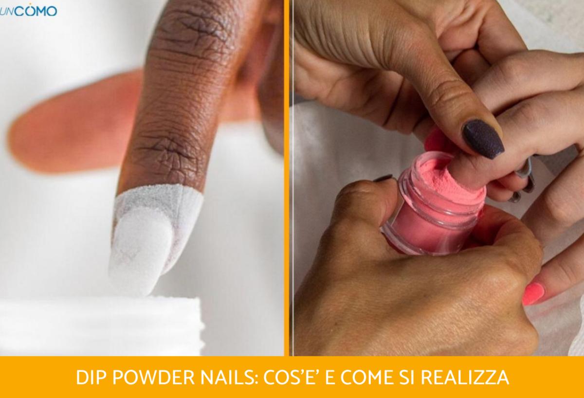 Dip powder nails: cos'è e come realizzarla