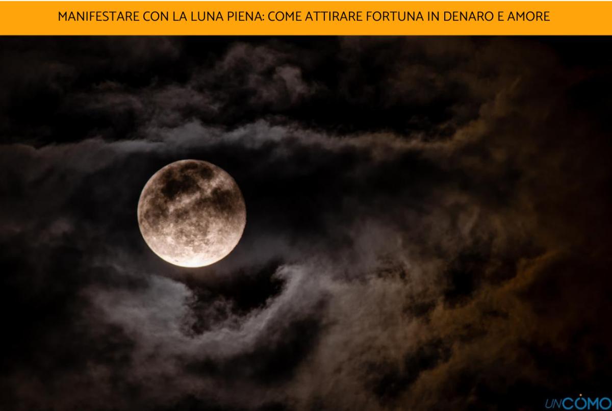 Manifestare con la luna piena: come attirare fortuna in denaro e amore