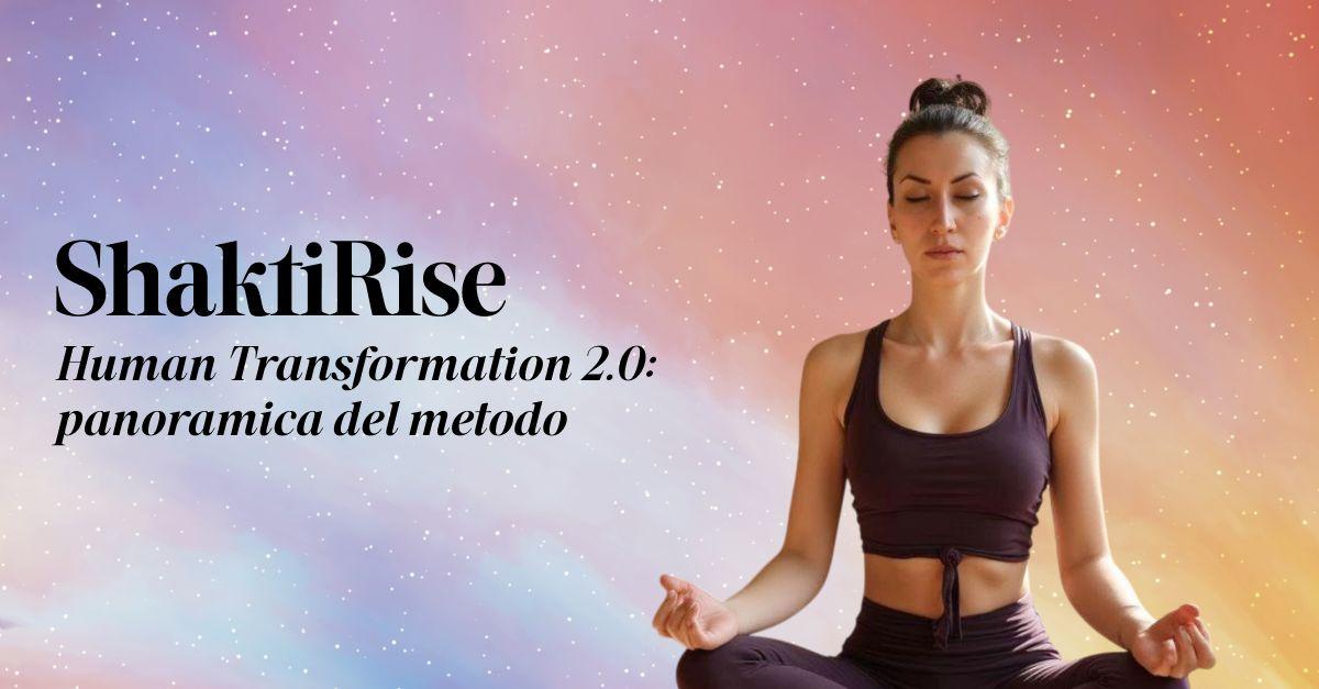 ShaktiRise – Trasformazione Umana 2.0: panoramica del metodo