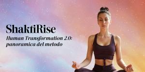 ShaktiRise – Trasformazione Umana 2.0: panoramica del metodo