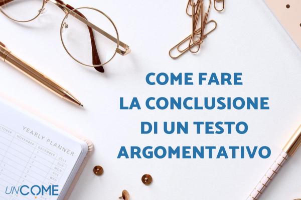 Come fare la conclusione di un testo argomentativo