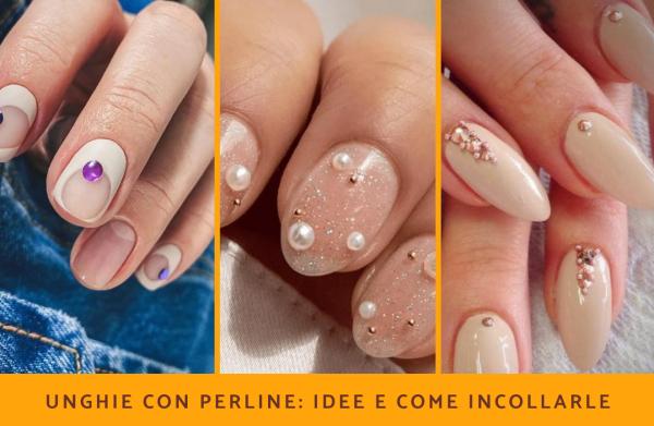 Unghie con perline: idee e come incollarle